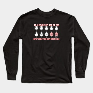 Rate Your Pain? Long Sleeve T-Shirt